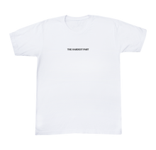 Load image into Gallery viewer, Hardest Part Tee - White
