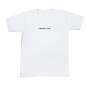 Hardest Part Tee - White